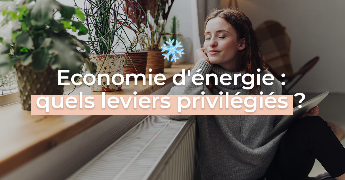 Économies d’énergie : 20 conseils pra...